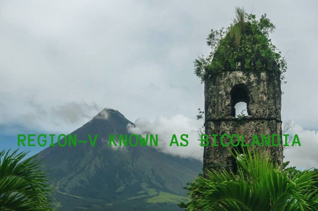 Region-V: Bicol Known As Bicolandia Best Of Mayon