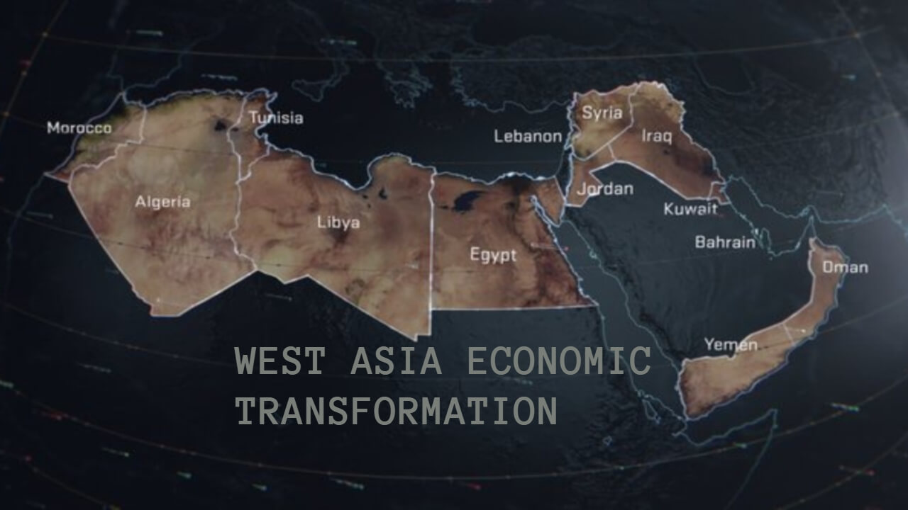 West Asia Economic Transformation: What You Need to Know